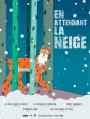EN ATTENDANT LA NEIGE