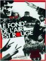 LE FOND DE L'AIR EST ROUGE