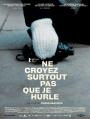 NE CROYEZ SURTOUT PAS QUE JE HURLE